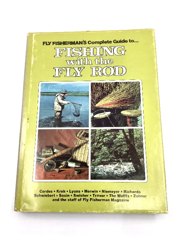 Fly Fisherman's Complete Guide to Fishing with the Fly Rod